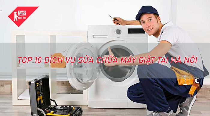 Top 10 địa chỉ sửa máy giặt uy tín tại Hà Nội