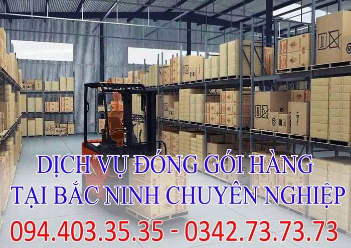 Dịch vụ đóng gói hàng tại Bắc Ninh chuyên nghiệp