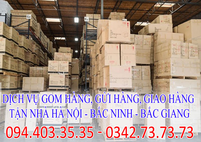 Dịch vụ gom hàng, gửi hàng, giao hàng tận nhà Hà Nội - Bắc Ninh - Bắc Giang chuyên nghiệp