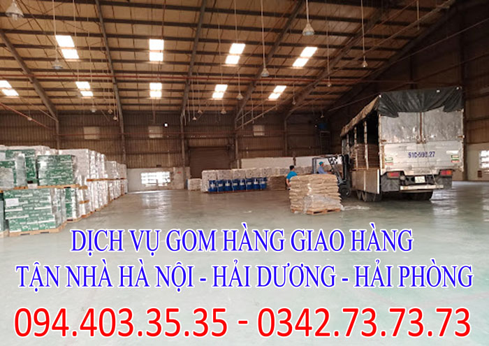 Dịch vụ gom hàng giao hàng tận nhà Hà Nội - Hải Dương - Hải Phòng chuyên nghiệp