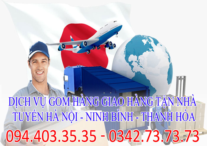 Dịch vụ gom hàng giao hàng tận nhà tuyến Hà Nội - Ninh Bình - Thanh Hóa giá rẻ