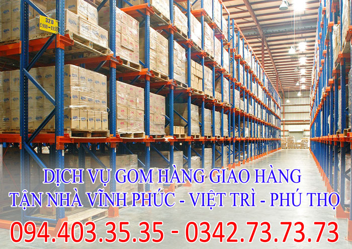 Dịch vụ gom hàng, gửi hàng giao hàng tận nhà Vĩnh Phúc - Việt Trì - Phú Thọ giá rẻ
