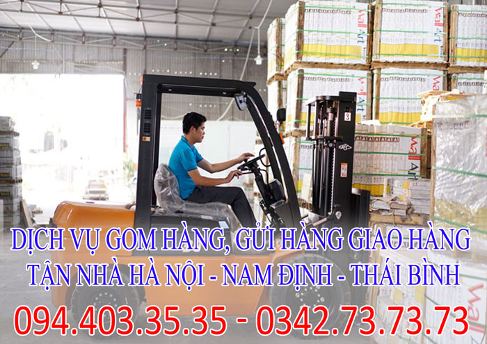 Dịch vụ gom hàng, gửi hàng giao hàng tận nhà Hà Nội - Nam Định - Thái Bình