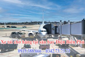 Thuê xe tải chở hàng tại sân bay Điện Biên Phủ - Giải pháp vận chuyển hiệu quả