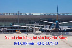 Thành Hưng cung cấp xe tải chở hàng tại sân bay Đà Nẵng