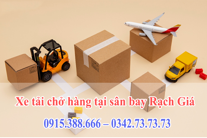 xe-tai-cho-hang-tai-san-bay-rach-gia Khám phá dịch vụ chuyên nghiệp và uy tín của vận tải Thành Hưng tại sân bay Rạch Giá