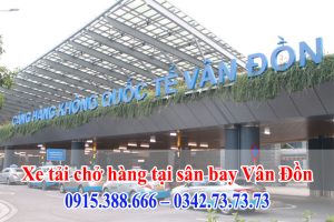 Thành Hưng cung cấp dịch vụ xe tải chở hàng tại sân bay Vân Đồn
